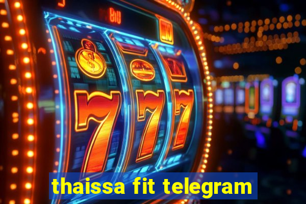 thaissa fit telegram